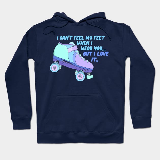 I Can’t Feel My Feet When I Wear You Hoodie by RiaoraCreations